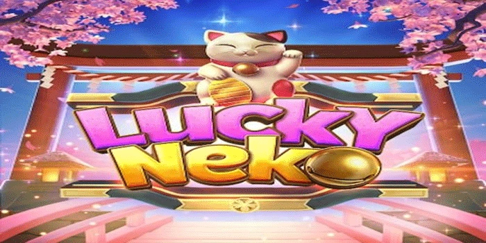 Cara Mendeteksi Pola Slot Lucky Neko Sebelum Mulai Bermain